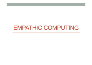 EMPATHIC COMPUTING
 