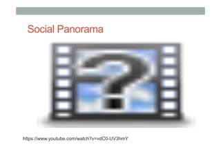 Social Panorama
https://www.youtube.com/watch?v=vdC0-UV3hmY
 