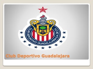 Club Deportivo Guadalajara
 