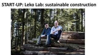 START-UP: Leko Lab: sustainable construction
 