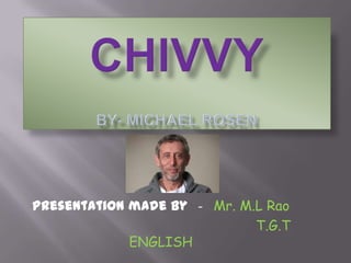 Presentation made by - Mr. M.L Rao
T.G.T
ENGLISH
 