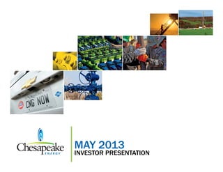 May 2013 Investor Presentation
MAY 2013
INVESTOR PRESENTATION
 