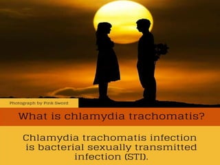 How to recognize and treat Chlamydia trachomatis 
