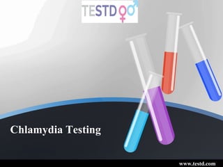 Chlamydia Testing
www.testd.com
 