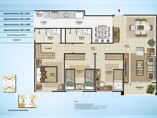Apartamentos 101 a 601

Apartamentos 104 a 604

Apartamentos 106 a 606

Apartamentos 109 a 609
  Área Privativa: 81,78 m2

         3 quartos
 