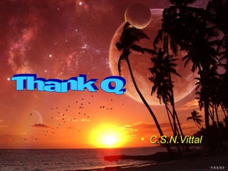 • C.S.N.VittalC.S.N.Vittal
 