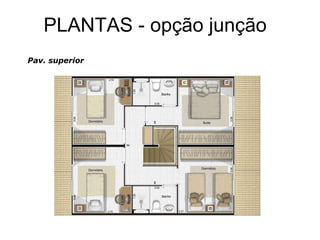 PLANTAS - opção junção Pav. superior 