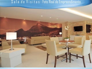 S a l a  d e  V i s i t a s - Foto Real do Empreendimento 