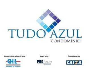 Incorporação e Construção Realização Financiamento 