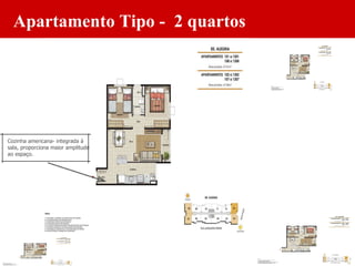 Apartamento Tipo -  2 quartos  Cozinha americana- integrada à  sala, proporciona maior amplitude  ao espaço. 