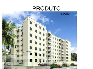 PRODUTO Fachada 