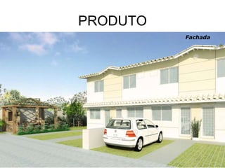 PRODUTO Fachada 