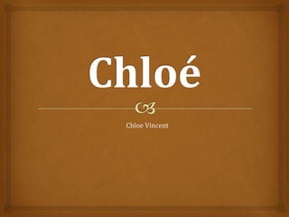 Chloe Vincent
 