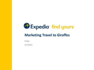 Marketing Travel to Giraffes
Chlöe
5/7/2015
 