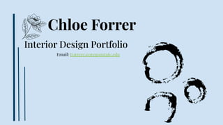 Chloe Forrer
Interior Design Portfolio
Email: Forrerc@oregonstate.edu
 