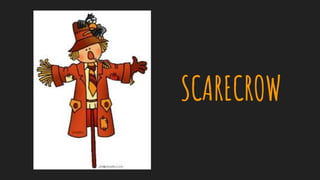 SCARECROW
 