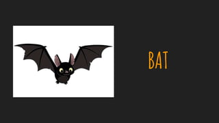 BAT
 