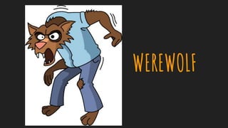 WEREWOLF
 