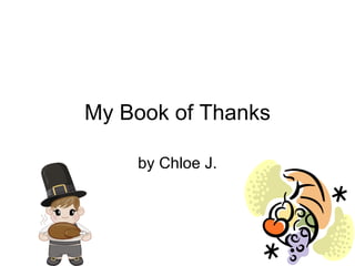 My Book of Thanks by Chloe J. 