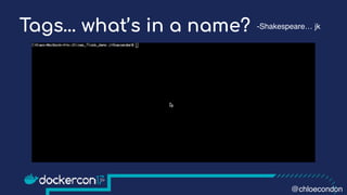 Tags… what’s in a name? -Shakespeare… jk
@chloecondon
 