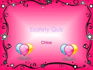 Esafety Quiz Chloe 