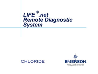 ®
LIFE .net
Remote Diagnostic
System
 