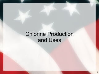 Chlorine Production and Uses 