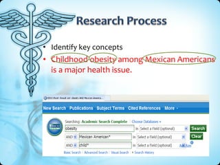 • Identify key concepts
• Childhood obesity among Mexican Americans
  is a major health issue.
 