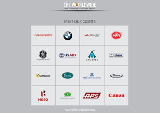 www.chlworldwide.com
R
A Y U R V E T
TM
MEET OUR CLIENTS
CHL W RLDWIDEYOUR INTEGRATED ADVERTISING PARTNER
 