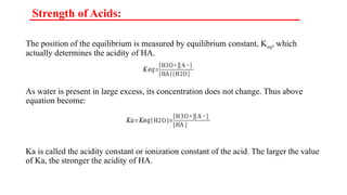 Acid Base concepts. Strength of Acids. Strength of Bases. Levelling ...