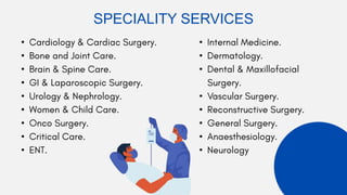 SPECIALITY SERVICES
•
•
•
•
•
•
•
•
•
•
•
•
•
•
•
•
•
 