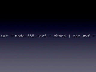 tar --mode 555 -cvf - chmod | tar xvf -
 