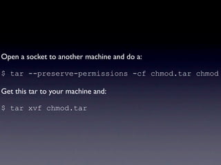 Open a socket to another machine and do a:

$ tar --preserve-permissions -cf chmod.tar chmod

Get this tar to your machine and:

$ tar xvf chmod.tar
 