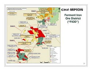 Fermont Iron
 Ore District
  (“FIOD”)




                36
 