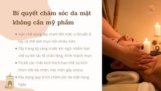 Hạn chế dùng tay chạm lên mặt: vi khuẩn ở
tay có thể làm mụn nổi nhiều hơn.
Tẩy trang kỹ càng trước khi ngủ: nhằm hạn
chế ...