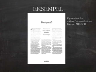 EKSEMPEL
           Egenreklame for
           reklame/kommunikations-
           Bureauet MENSCH
 