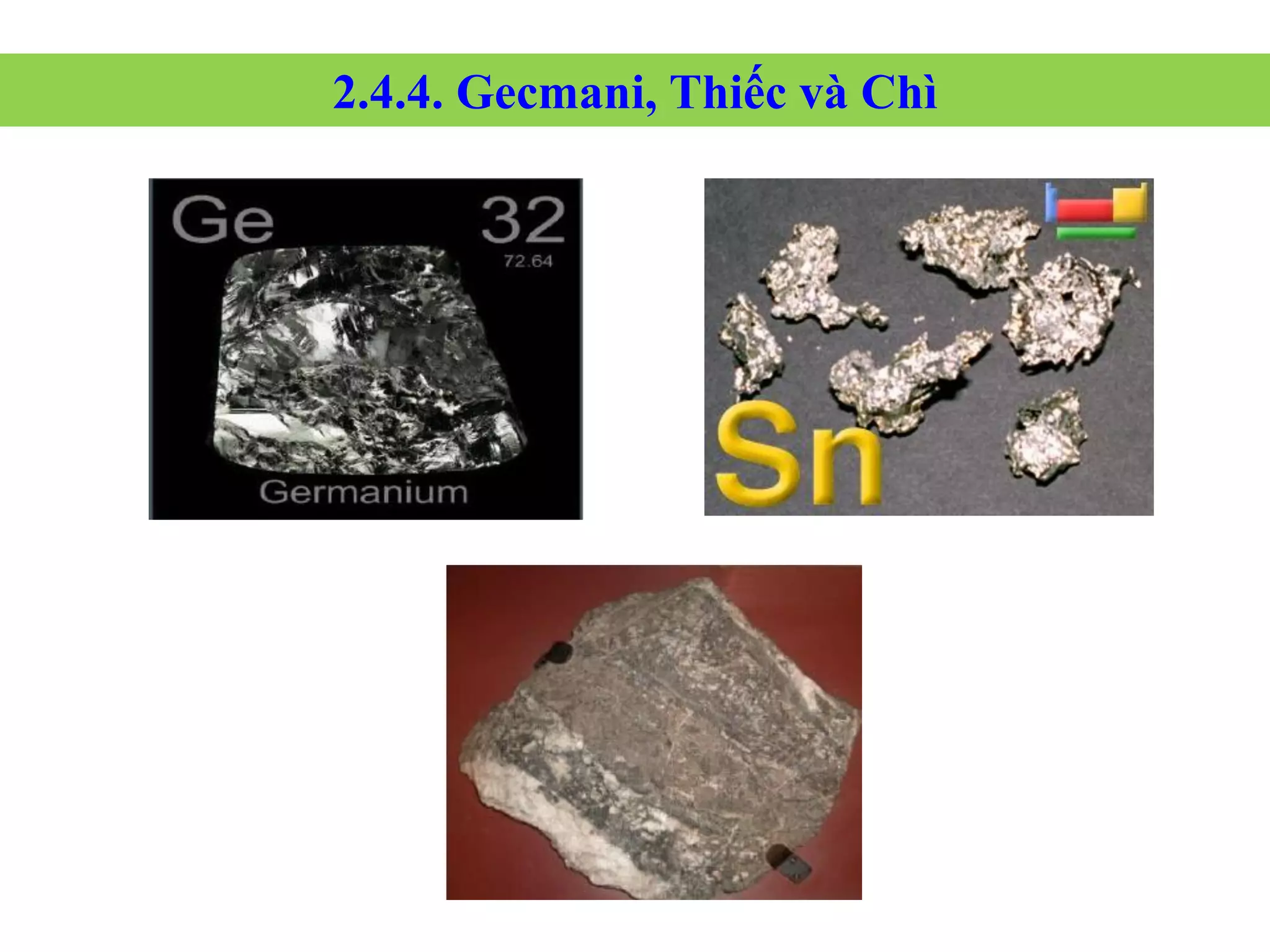 2.4.4. Gecmani, Thiếc và Chì
 