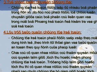 3,Toå chöùc luaân chuyeån chöùng töø: Chöùng töø keá toaùn ñöôïc laäp ôû nhieàu boä phaän trong ñôn vò ,do ñoù noù phaûi ñöôïc toå chöùc luaân chuyeån giöõa caùc boä phaän coù lieân quan vaø trong noäi boä Phoøng keá toaùn ñeå kieåm tra vaø ghi soå keá toaùn 4,Löu tröõ baûo quaûn chöùng töø keá toaùn: Chöùng töø keá toaùn phaûi ñöôïc saép xeáp theo noäi dung kinh teá ,theo trình töï thôøi gian vaø baûo quaûn an toaøn theo quy ñònh cuûa phaùp luaät  Chæ coù cô quan nhaø nöôùc coù thaåm quyeàn môùi coù quyeàn taïm giöõ ,tòch thu hoaëc nieâm phong chöùng töø keá toaùn .Tröôøng hôïp taïm giöõ hoaëc tòch thu thì cô quan nhaø nöôùc coù thaåm quyeàn phaûi sao chuïp chöùng töø bò giam giöõ hoaëc tòch thu vaø kyù xaùc nhaän treân chöùng töø giao dòch ,ñoàng thôøi laäp bieân baûn neâu roõ lyù do ,soá löôïng töøng loaïi chöùng töø keá toaùn bò giam giöõ hoaëc tòch thu vaø kyù teân ñoùng daáu 