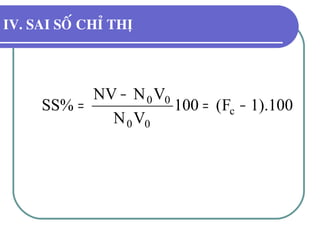 IV. SAI SOÁ CHÆ THÒ
1).100F(100
VN
VNNV
SS% c
00
00
−=
−
=
 