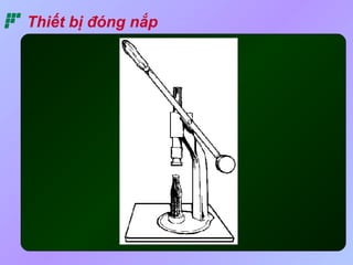 Thiết bị đóng nắp 
 