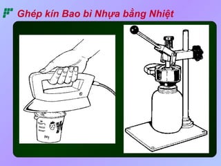 Ghép kín Bao bì Nhựa bằng Nhiệt 
 