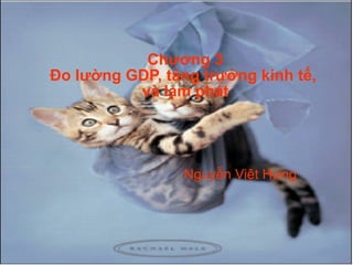 Chương 3 Đo lường GDP, tăng trưởng kinh tế,  và lạm phát Nguyễn Việt Hưng 