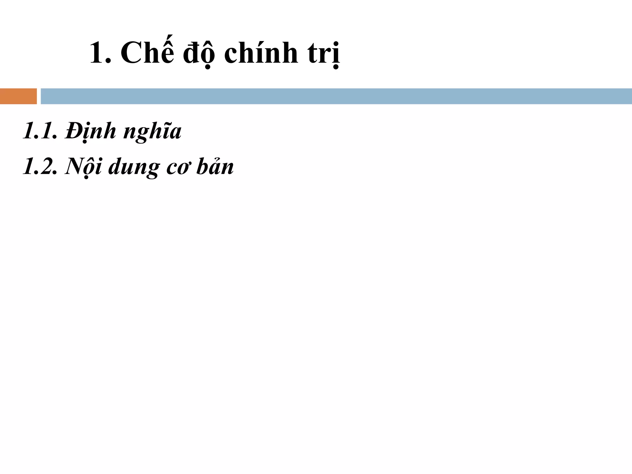 1. Chế độ chính trị

1.1. Định nghĩa
1.2. Nội dung cơ bản
 