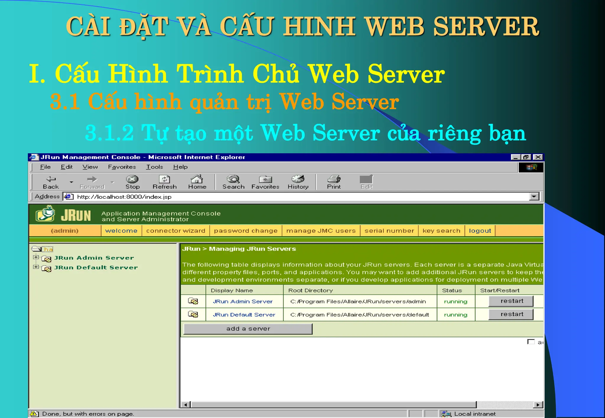 CÀI ĐẶT VÀ CẤU HINH WEB SERVER
I. CÊu H×nh Tr×nh Chñ Web Server
3.1 CÊu h×nh qu¶n trÞ Web Server
3.1.2 Tù t¹o mét Web Server cña riªng b¹n
 