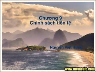 Chương 9 Chính sách tiền tệ Nguyễn Việt Hưng 
