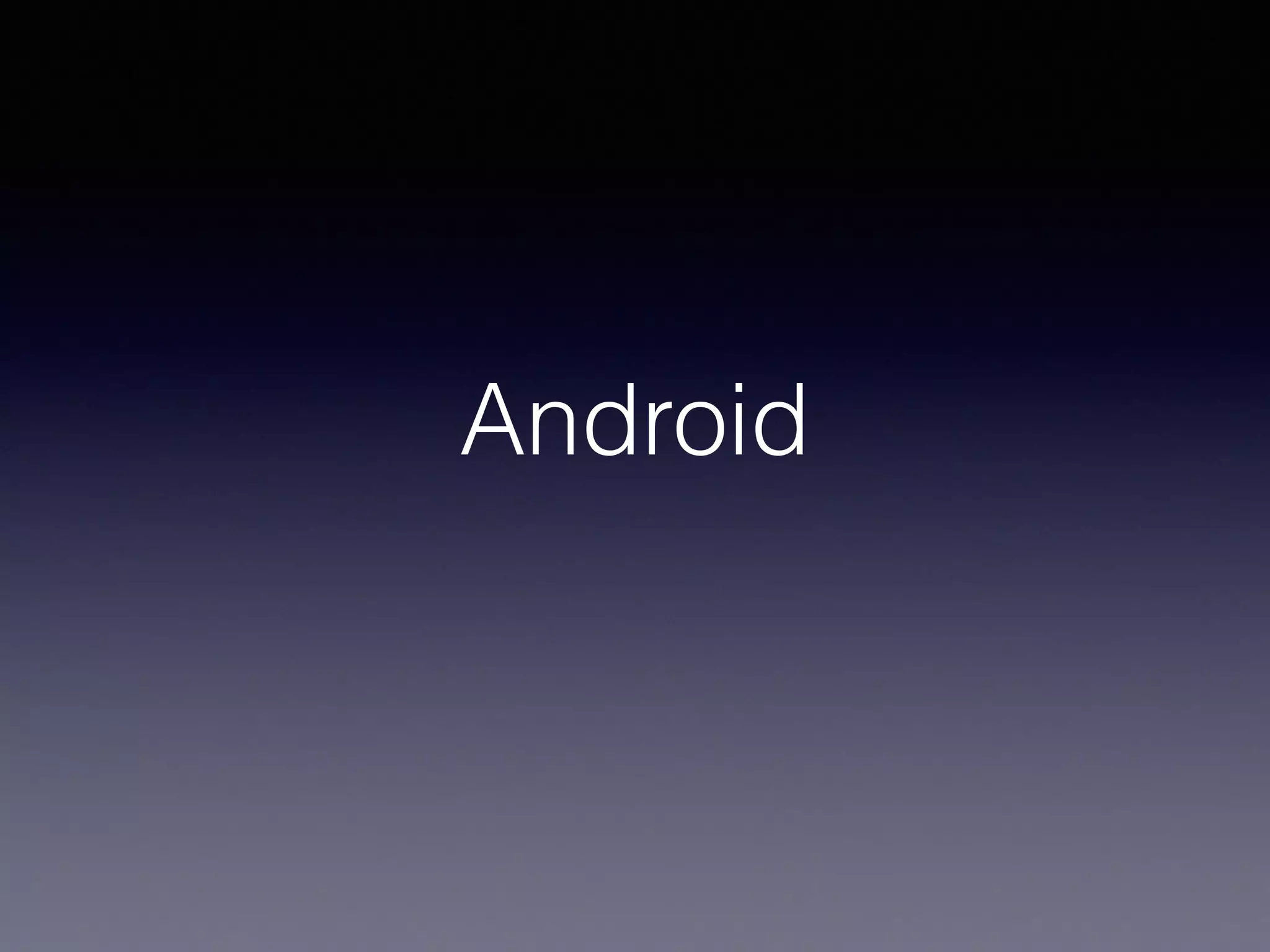 Android 
 