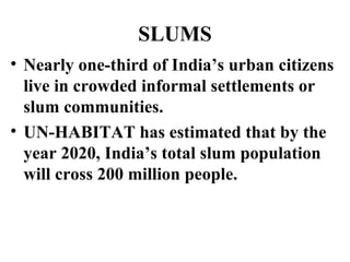 Health Delivery System in Urban
Slums
• The government of India appointed the
Krishnan Committee in 1982 to address
the pr...