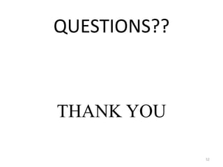 QUESTIONS??
THANK YOU
52
 