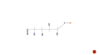 C O
HO
OH
OH
OH
CH
2
OH
 