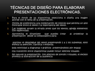 Hacer evidente su iniciativa, organización y creatividad; atributos de ejecutivos, lideres y personas dignas de promoción.